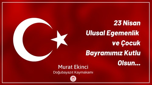Kaymakam Ekinci'nin 23 Nisan Ulusal Egemenlik ve Çocuk Bayramı Mesajı