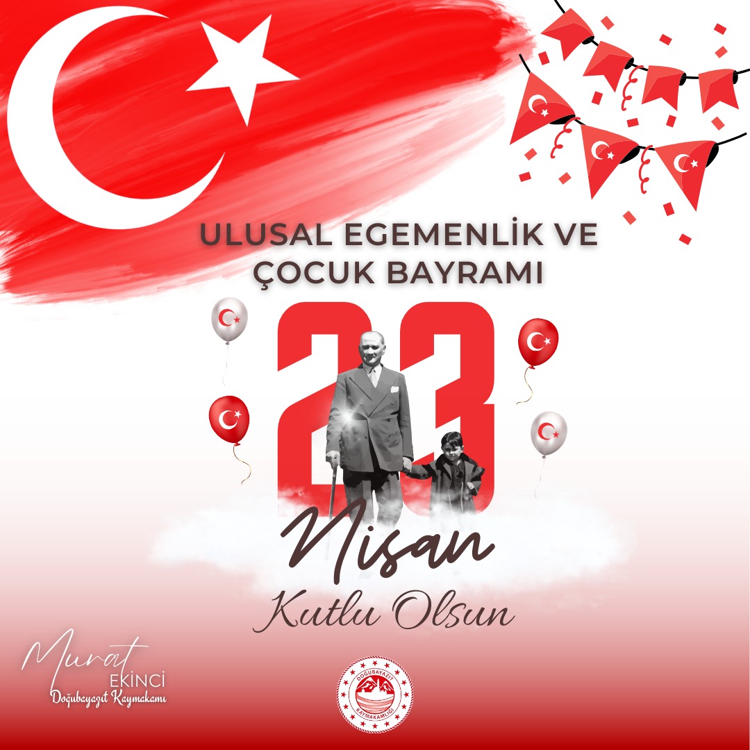 Kaymakamımız Sayın Ekinci'nin 23 Nisan Ulusal Egemenlik ve Çocuk Bayramı Mesajı